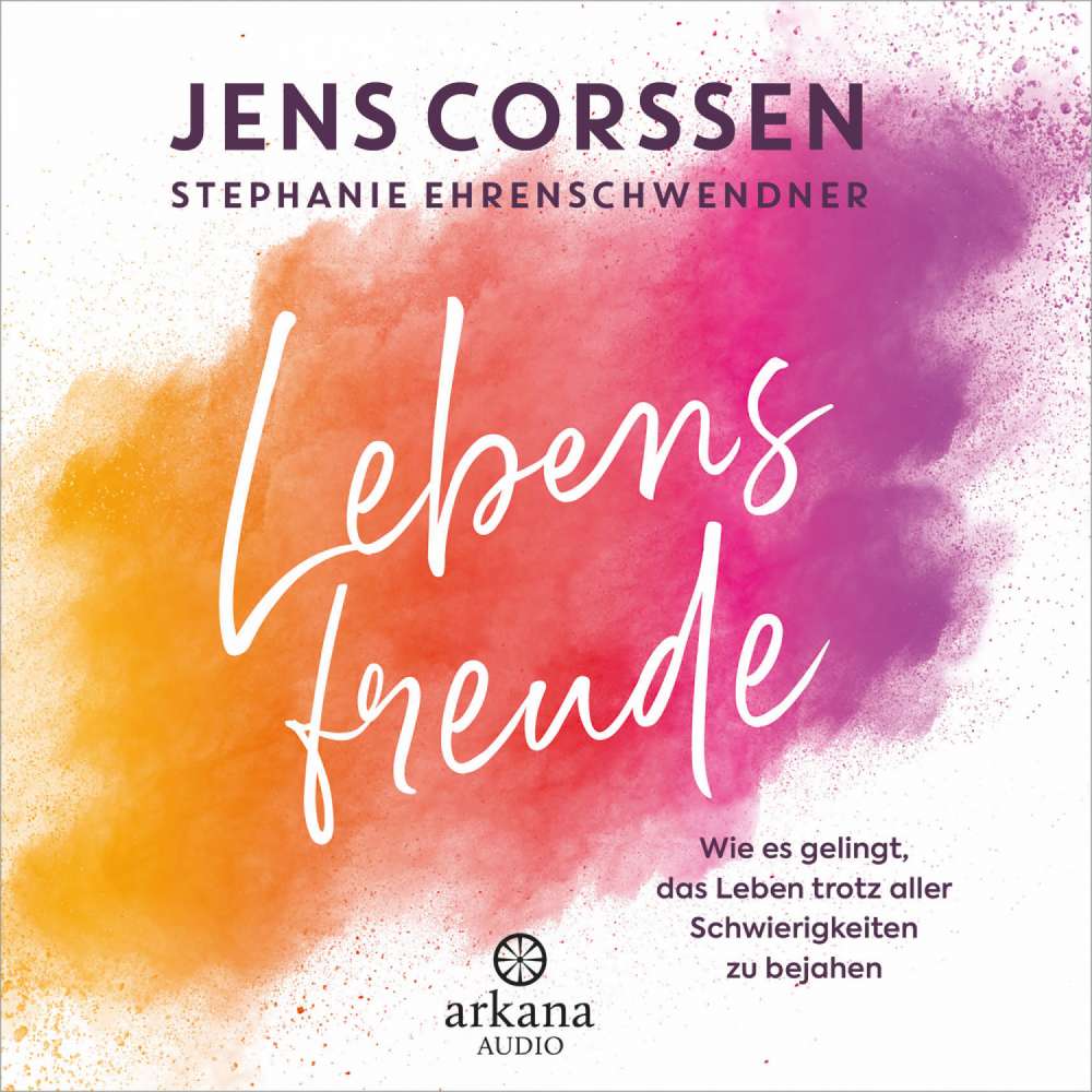 Cover von Jens Corssen - Lebensfreude - Wie es gelingt, das Leben trotz aller Schwierigkeiten zu bejahen
