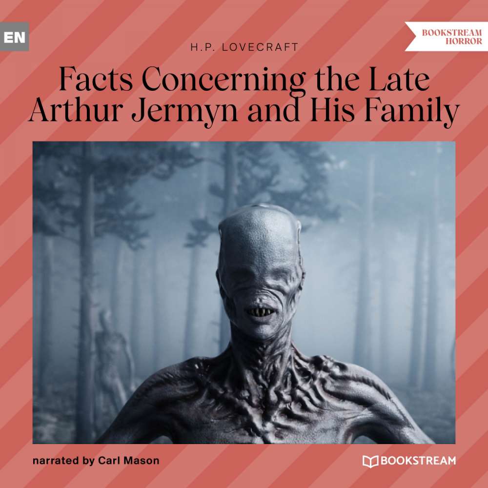 Cover von H. P. Lovecraft - Facts Concerning the Late Arthur Jermyn and His Family