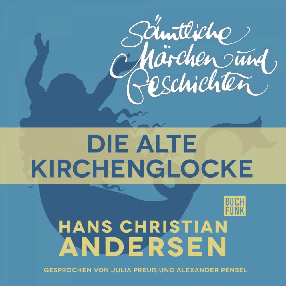 Cover von Hans Christian Andersen - H. C. Andersen: Sämtliche Märchen und Geschichten - Die alte Kirchenglocke