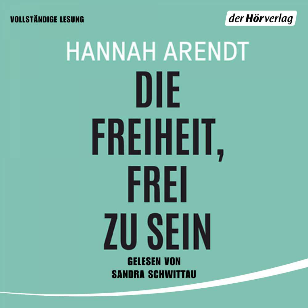Cover von Hannah Arendt - Die Freiheit, frei zu sein