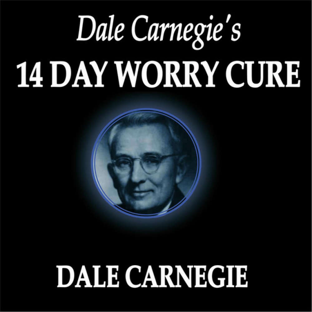 Cover von Dale Carnegie - Dale Carnegie's 14 Day Worry Cure