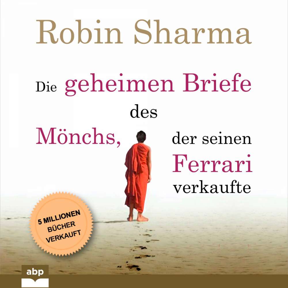 Cover von Robin Sharma - Die geheimen Briefe des Mönchs, der seinen Ferrari verkaufte - Eine Parabel vom Suchen und Finden