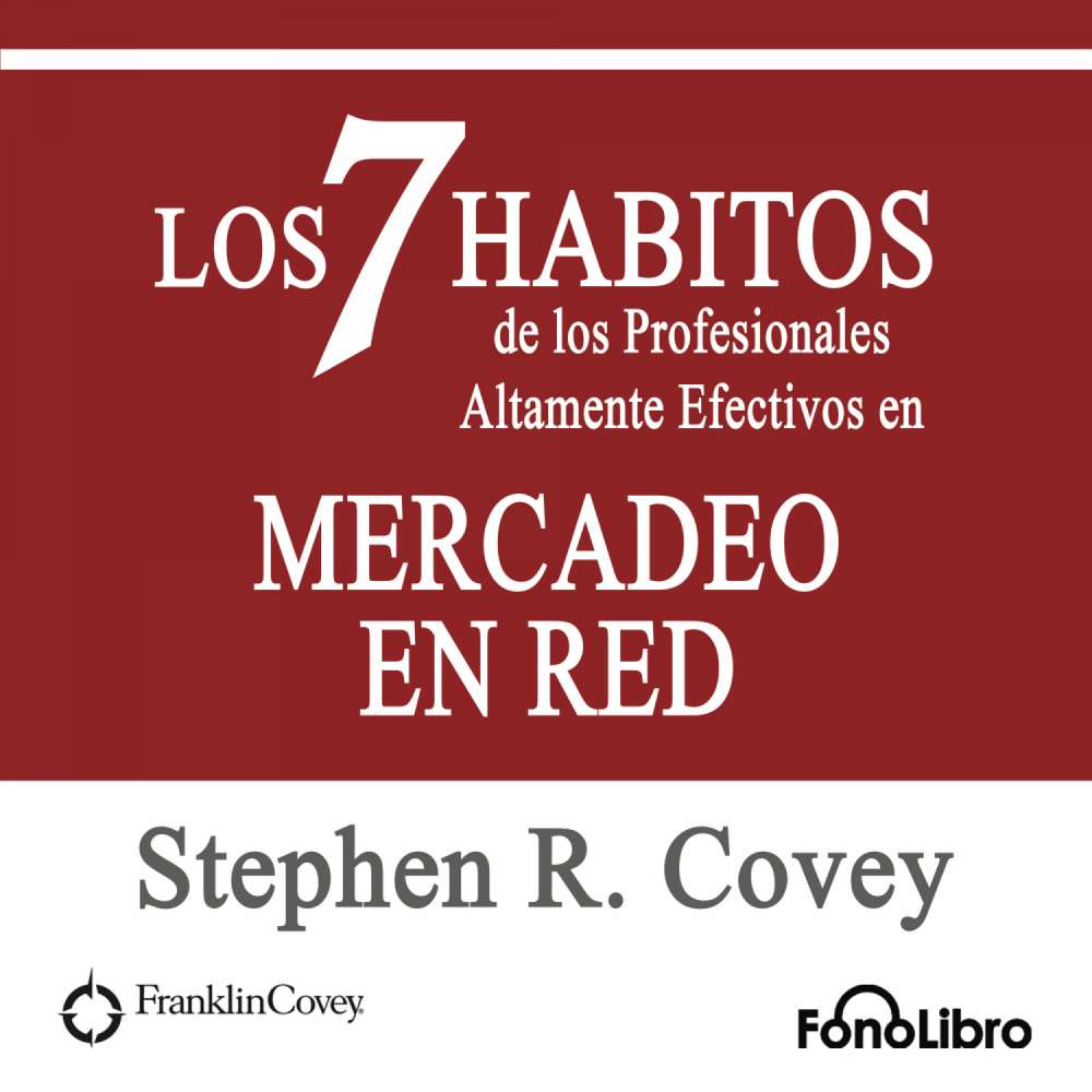 Cover von Stephen R. Covey - Los 7 Habitos de los Profesionales Altamente Efectivos en MERCADEO EN RED de Stephen R. Covey