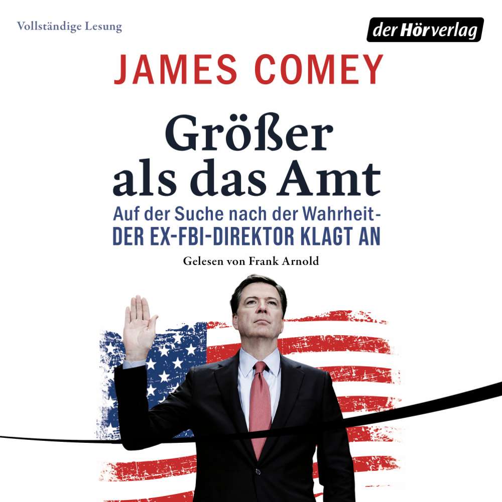 Cover von James Comey - Größer als das Amt - Auf der Suche nach der Wahrheit - Der Ex-FBI-Direktor klagt an