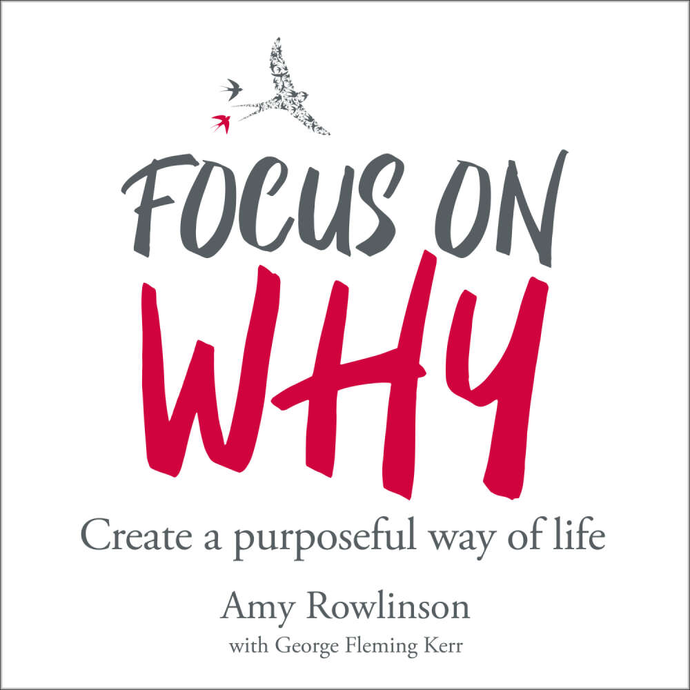 Cover von Amy Rowlinson - Focus on Why - Create a purposeful way of life