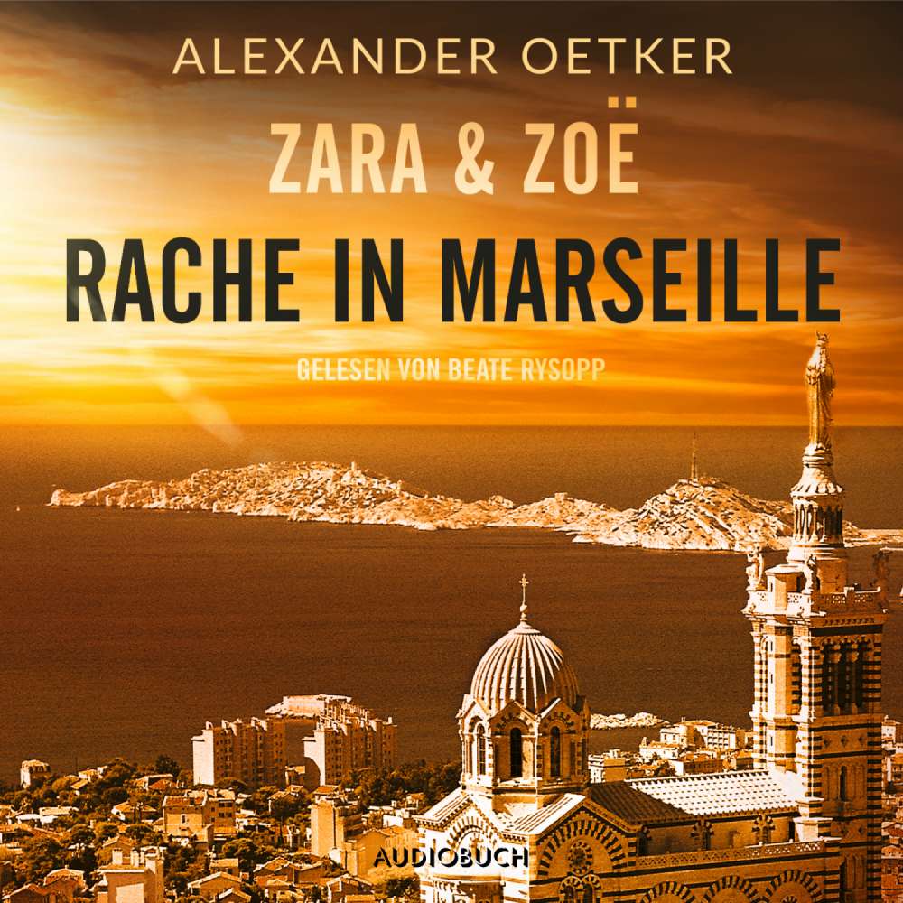 Cover von Alexander Oetker - Zara und Zoë 1 - Rache in Marseille
