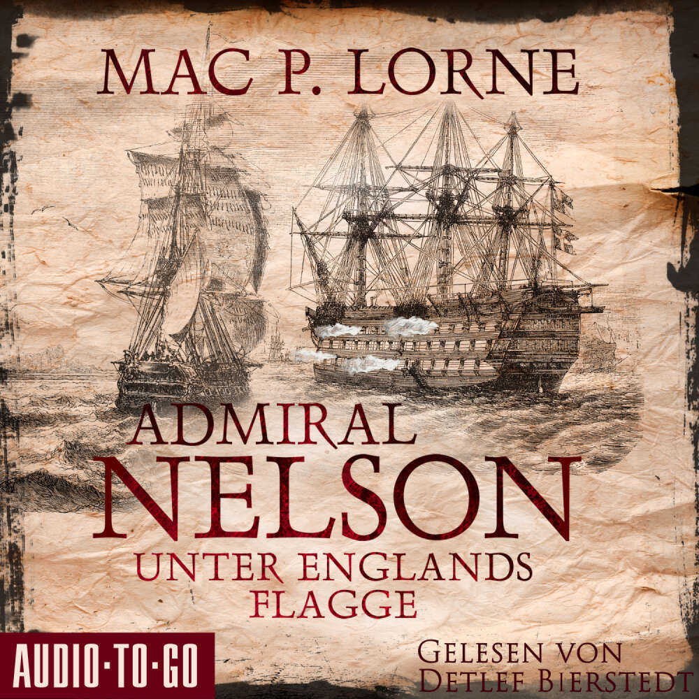 Cover von Mac P. Lorne - Lord Nelson - Über alle Meere - Band 2 - Admiral Nelson - Unter Englands Flagge