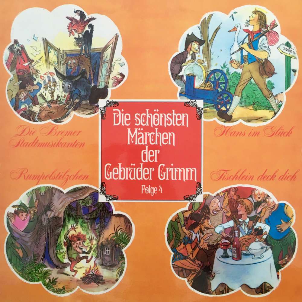 Cover von Die schönsten Märchen der Gebrüder Grimm - Folge 4 - Die Bremer Stadtmusikanten / Hans im Glück / Rumpelstilzchen / Tischlein deck dich