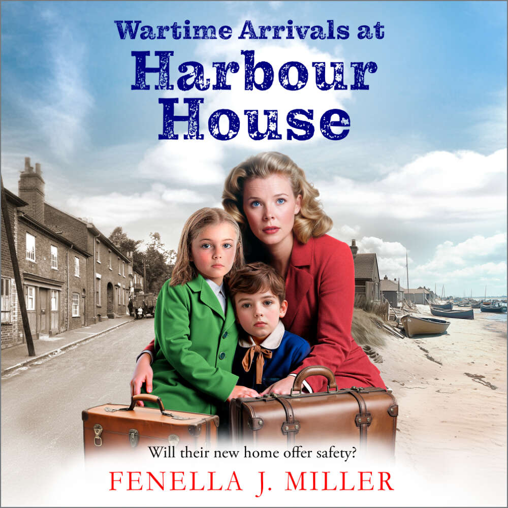 Cover von Fenella J Miller - Wartime Arrivals at Harbour House - Harbour House, Book 1