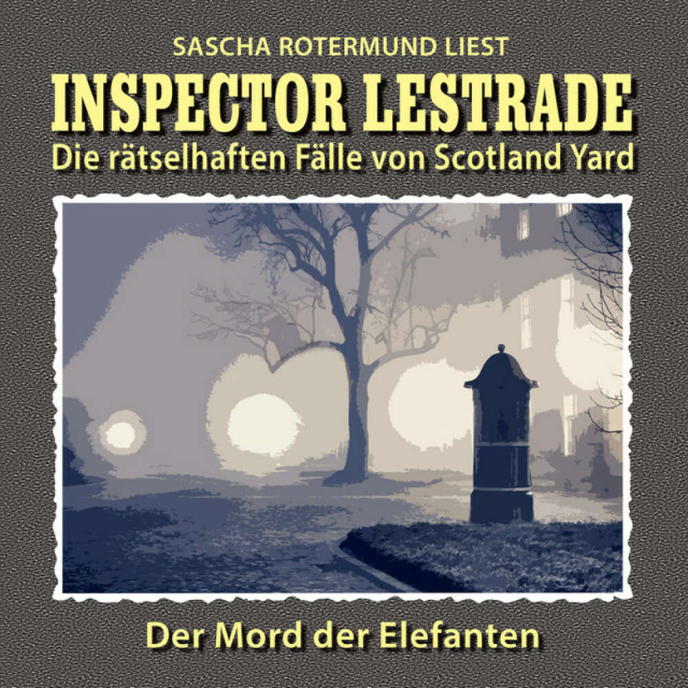 Cover von Inspector Lestrade - Die rätselhaften Fälle von Scotland Yard, Folge 3: Der Mord der Elefanten