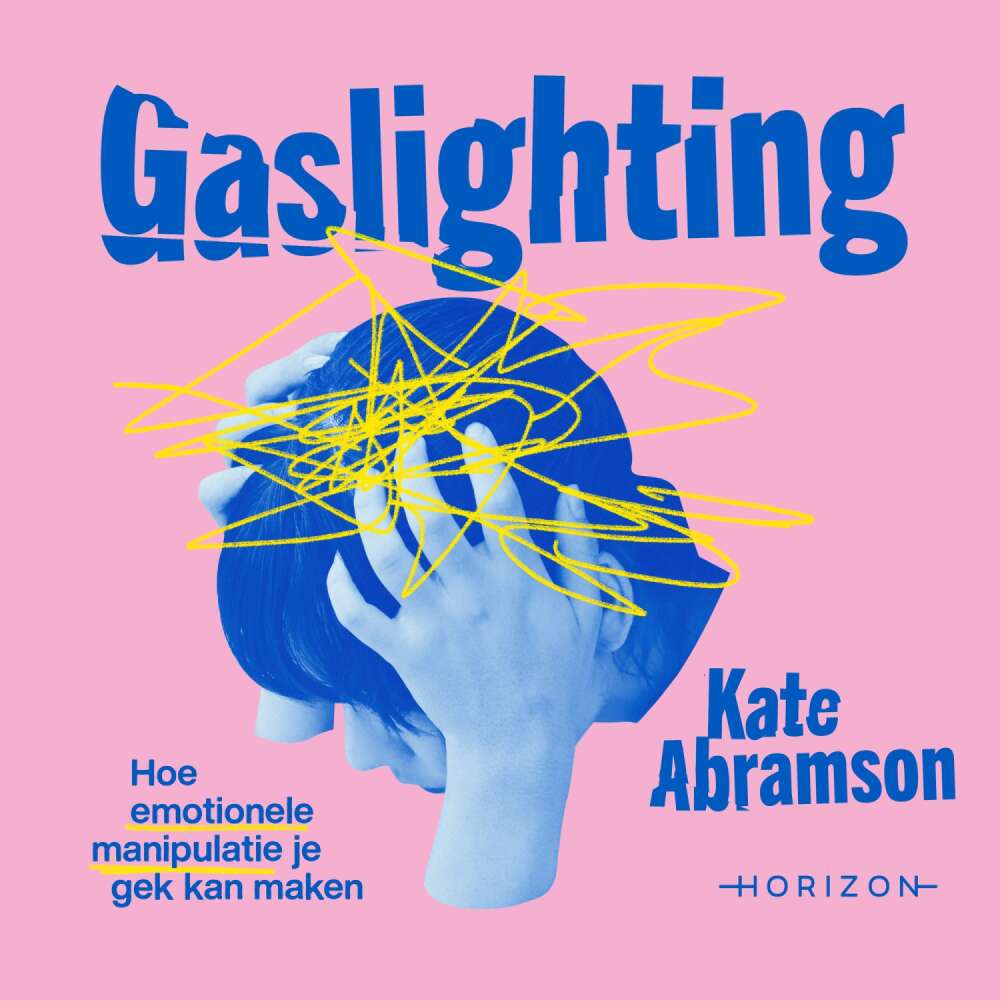 Cover von Kate Abramson - Gaslighting - Hoe emotionele manipulatie je gek kan maken