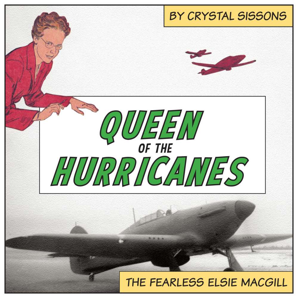 Cover von Crystal Sissons - A Feminist History Society Book - Book 3 - Queen of the Hurricanes - The Fearless Elsie MacGill