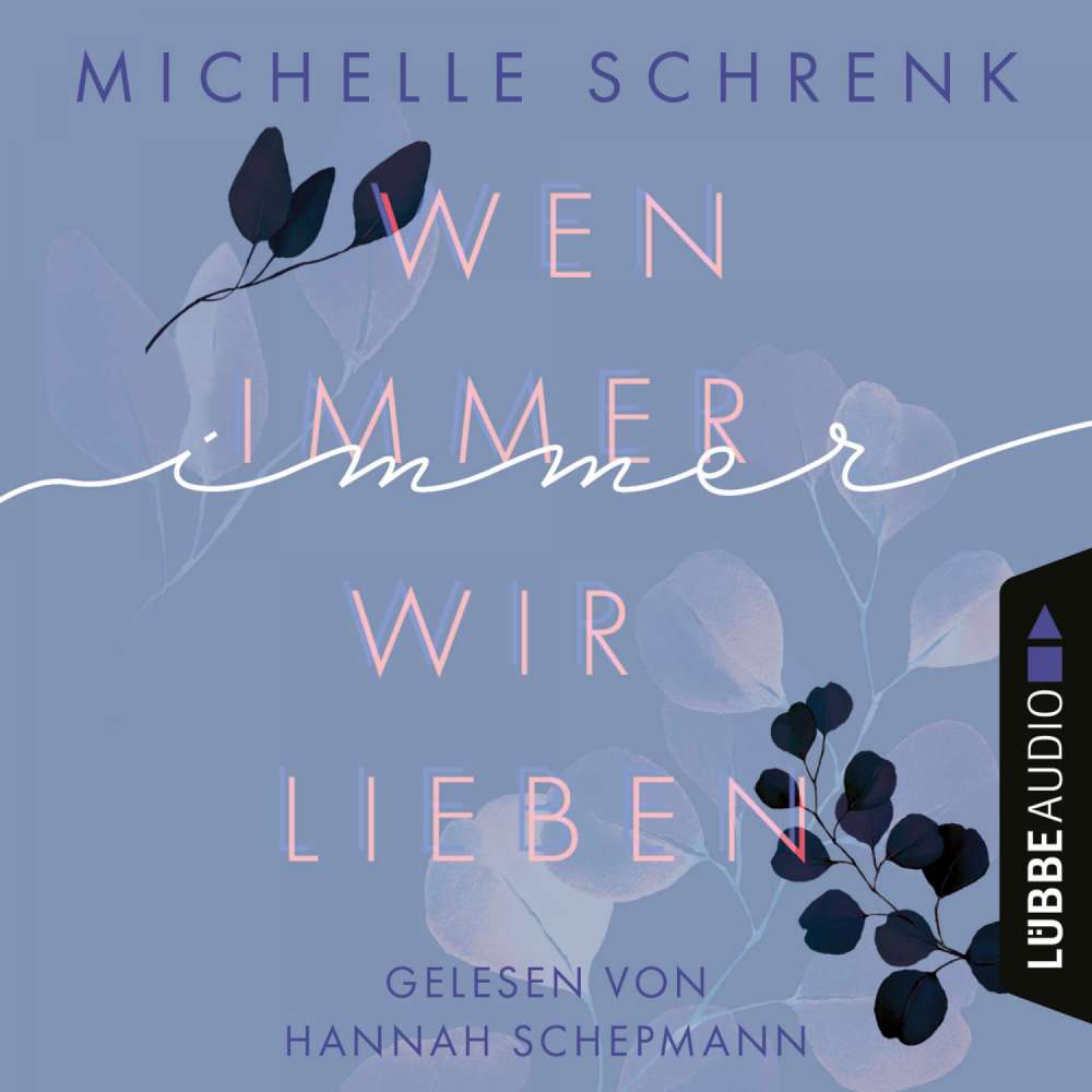 Cover von Michelle Schrenk - Immer-Trilogie - Teil 1 - Wen immer wir lieben