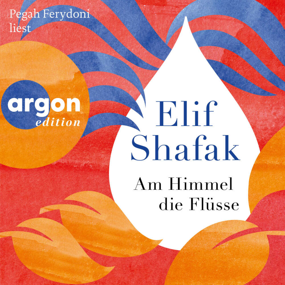 Cover von Elif Shafak - Am Himmel die Flüsse