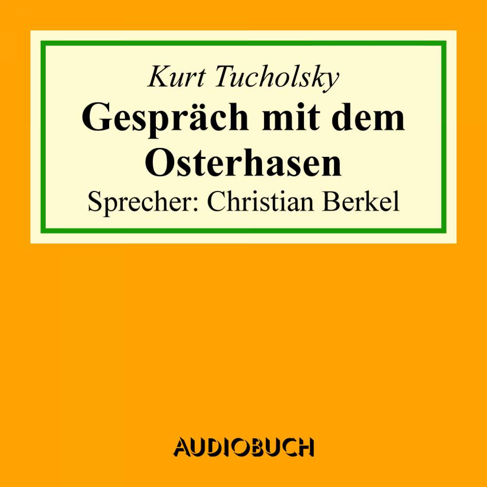Cover von Kurt Tucholsky - Gespräch mit dem Osterhasen