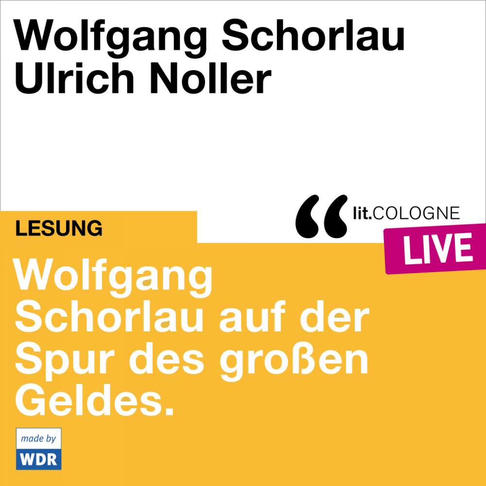 Cover von Wolfgang Schorlau - Wolfgang Schorlau auf der Spur des großen Geldes - lit.COLOGNE live