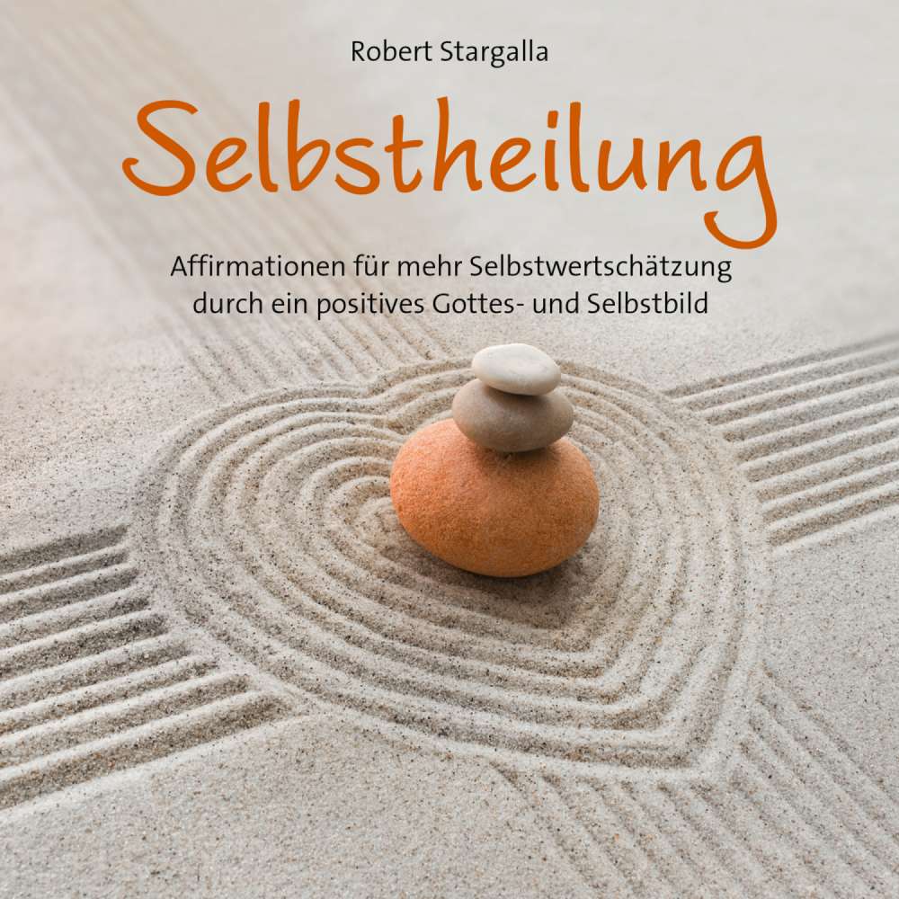 Cover von Robert Stargalla - Affirmationen für mehr Selbstwertschätzung durch ein positives Gottes- und Selbstbild