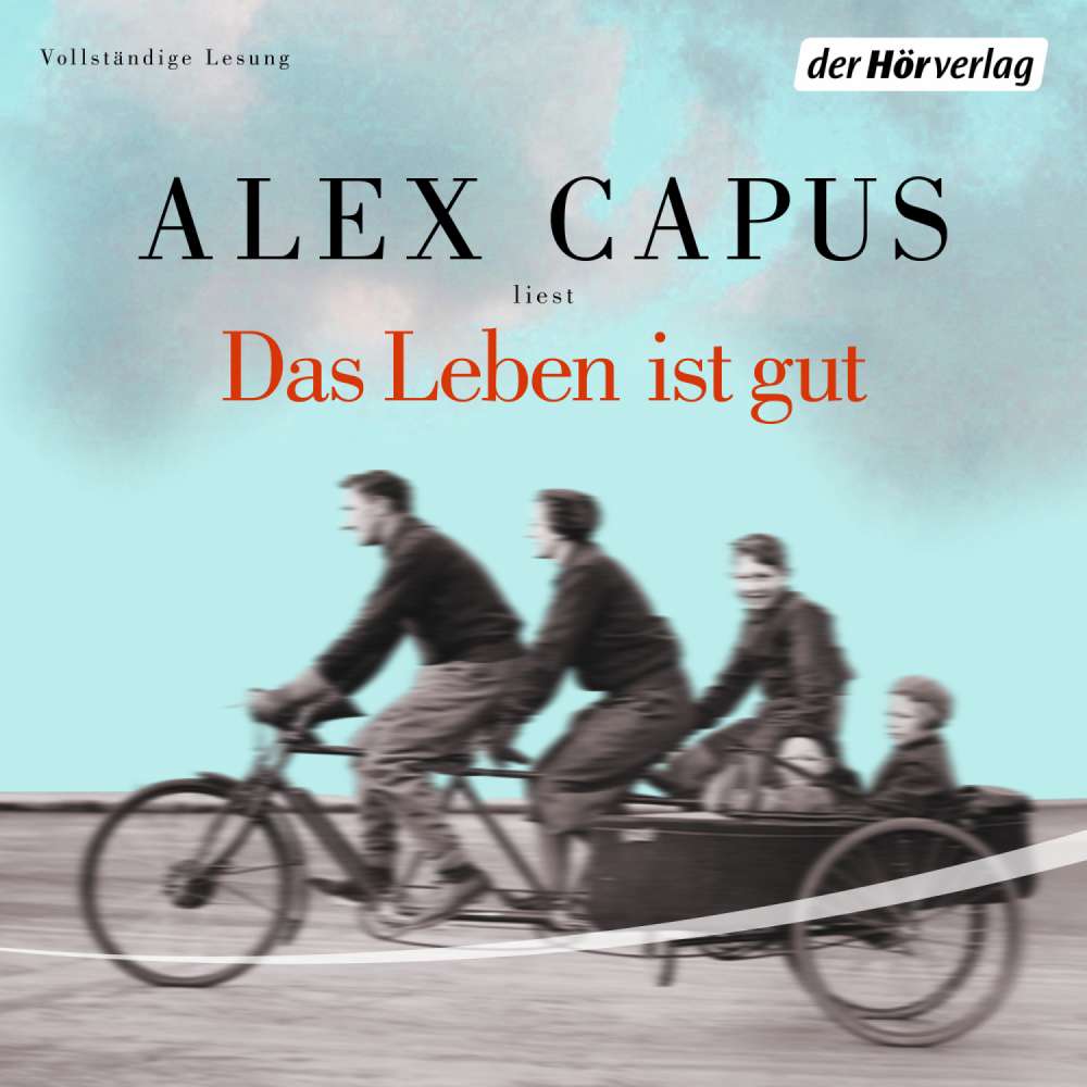 Cover von Alex Capus - Das Leben ist gut