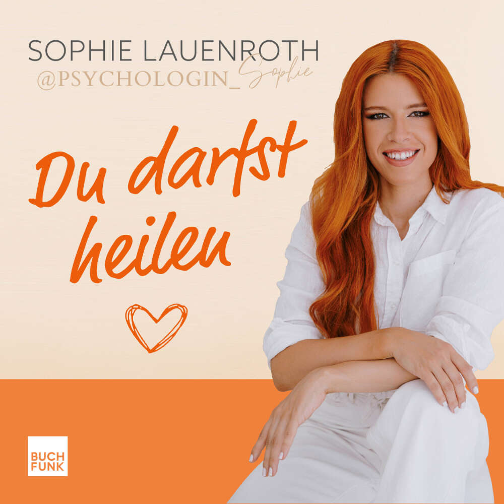 Cover von Sophie Lauenroth - Du darfst heilen - Wie deine Erziehung dich geprägt hat, du innere Verletzungen hinter dir lässt und du ganz auf dich vertrauen kannst