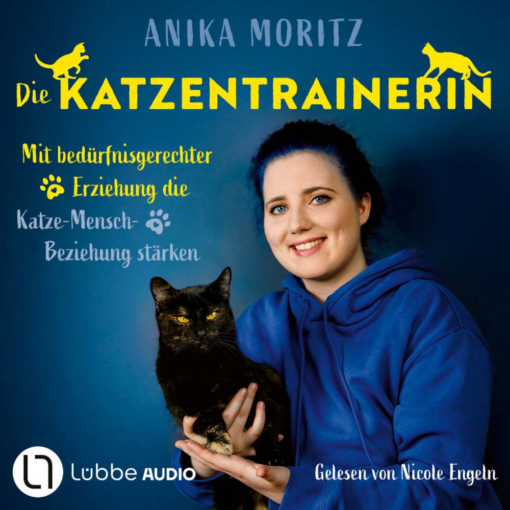 Cover von Anika Moritz - Die Katzentrainerin - Mit bedürfnisgerechter Erziehung die Katze-Mensch-Beziehung stärken