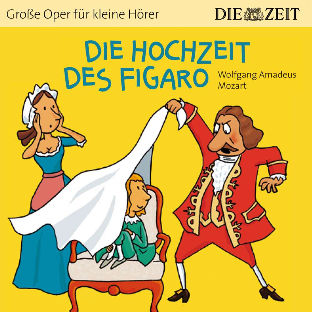 Cover von Bert Petzold - Die ZEIT-Edition "Große Oper für kleine Hörer" - Die Hochzeit des Figaro