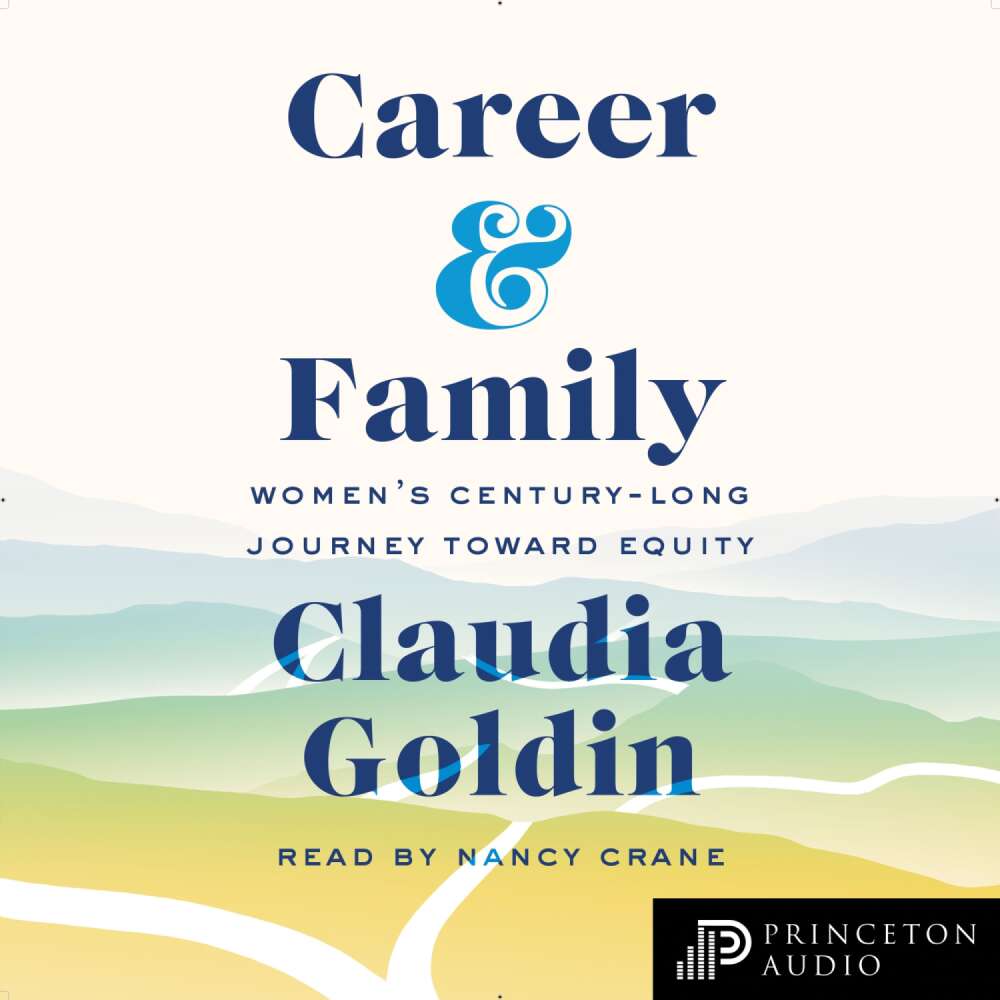 Cover von Claudia Goldin - Career and Family - Women's Century-Long Journey toward Equity