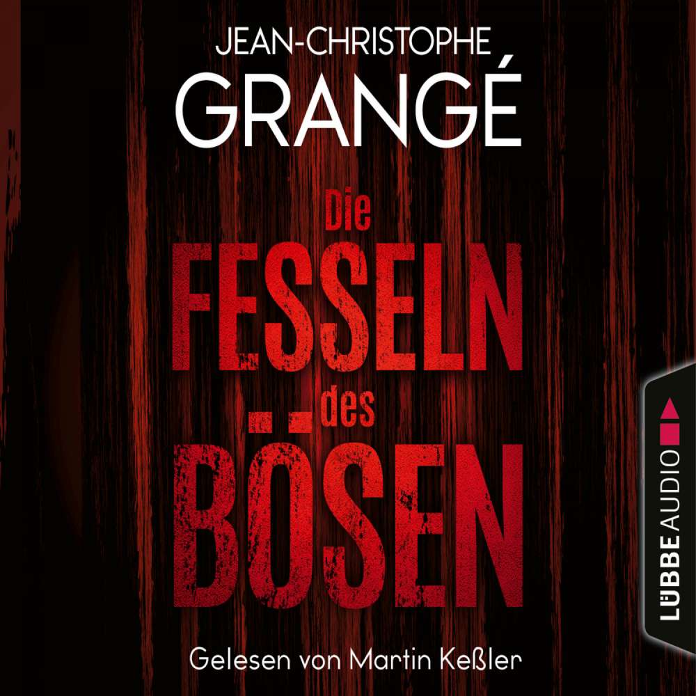 Cover von Jean-Christophe Grangé - Die Fesseln des Bösen