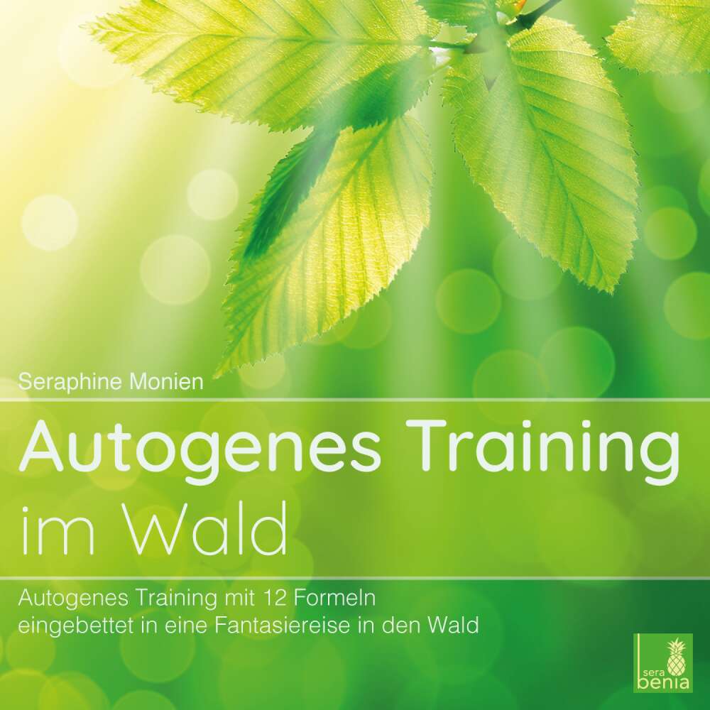 Cover von Seraphine Monien - Autogenes Training im Wald - Autogenes Training mit 12 Formeln, eingebettet in eine Fantasiereise in den Wald