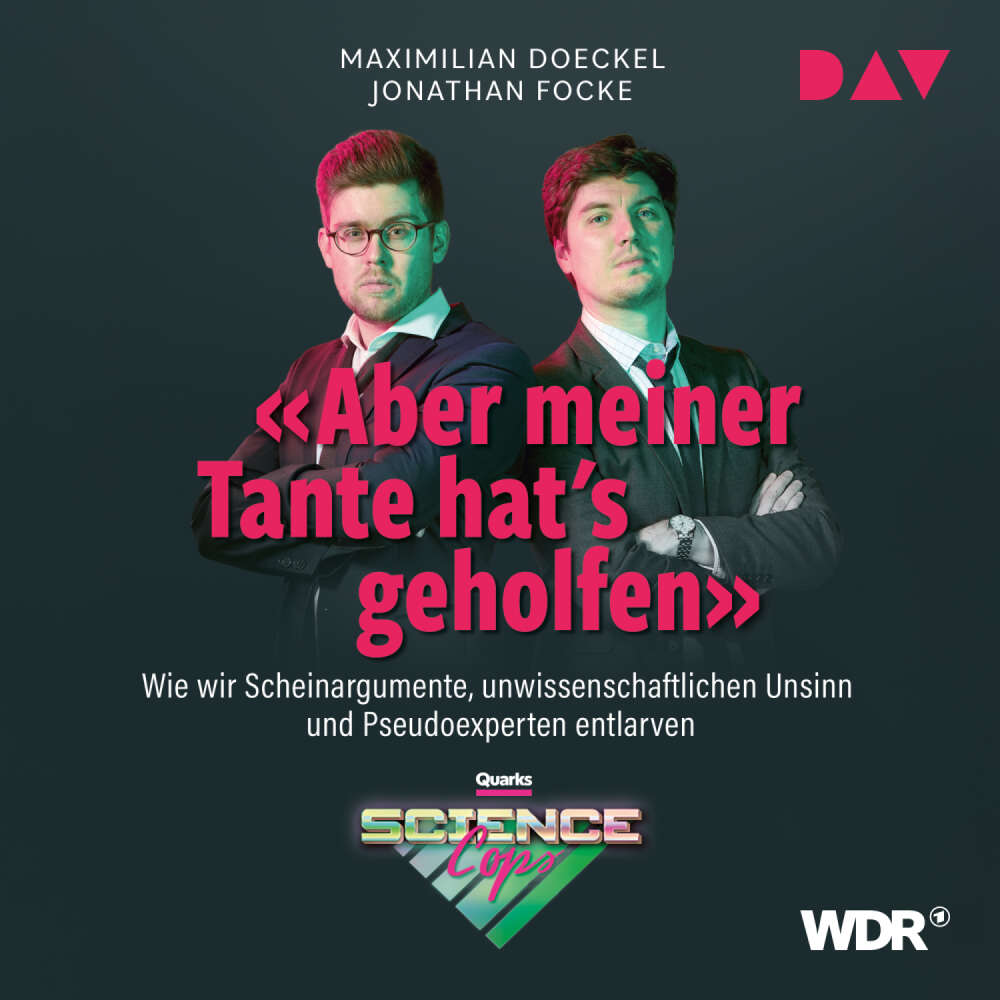 Cover von Maximilian Doeckel - Aber meiner Tante hat's geholfen. Wie wir Scheinargumente, unwissenschaftlichen Unsinn und Pseudoexperten entlarven