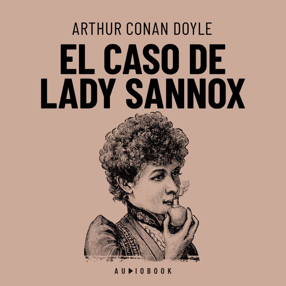Cover von Arthur Conan Doyle - El caso de Lady Sannox