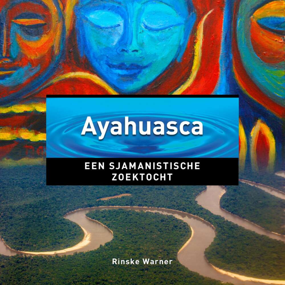 Cover von Rinske Warner - Ayahuasca - Een sjamanistische zoektocht