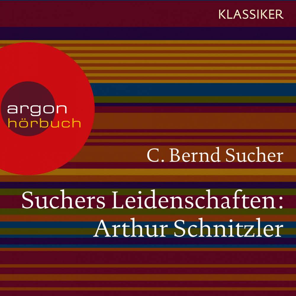 Cover von C. Bernd Sucher - Suchers Leidenschaften: Arthur Schnitzler - Eine Einführung in Leben und Werk