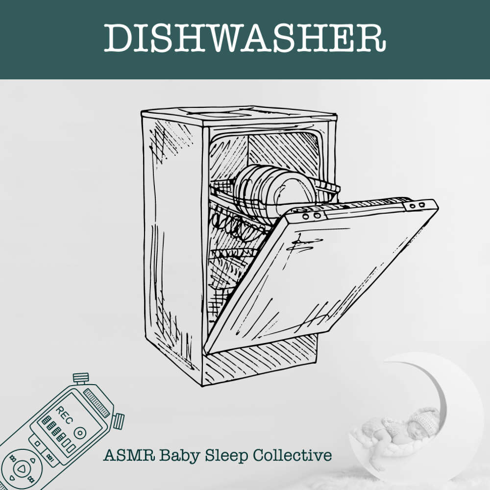 Cover von ASMR Baby Sleep Collective - Dishwasher - ASMR-Sound for your Baby to Sleep