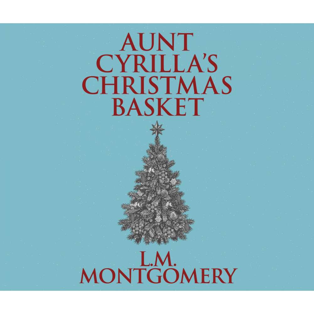Cover von L. M. Montgomery - Aunt Cyrilla's Christmas Basket