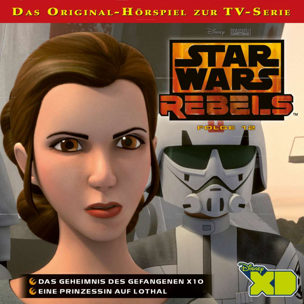 Cover von Star Wars Rebels Hörspiel - Folge 12 - Das Geheimnis des Gefangenen X10 / Eine Prinzessin auf Lothal