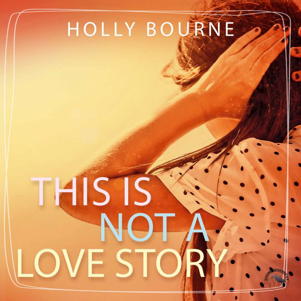 Cover von Holly Bourne - This is not a love story