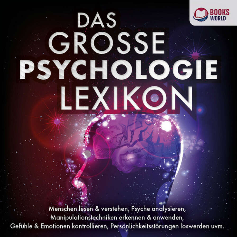 Cover von Jonathan M. Albrecht - DAS GROSSE PSYCHOLOGIE LEXIKON: Menschen lesen & verstehen, Psyche analysieren, Manipulationstechniken erkennen & anwenden, Gefühle & Emotionen kontrollieren, Persönlichkeitsstörungen loswerden uvm.