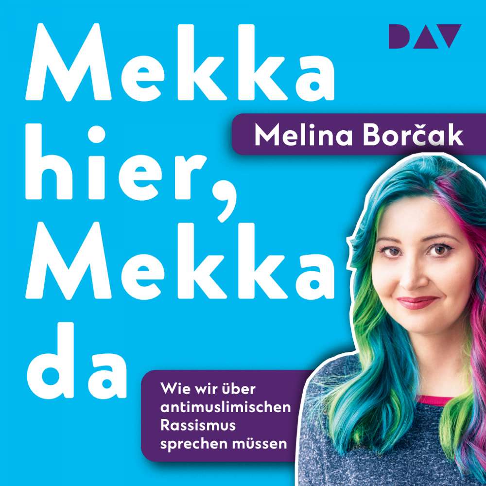 Cover von Melina Borčak - Mekka hier, Mekka da. Warum wir über antimuslimischen Rassismus sprechen müssen