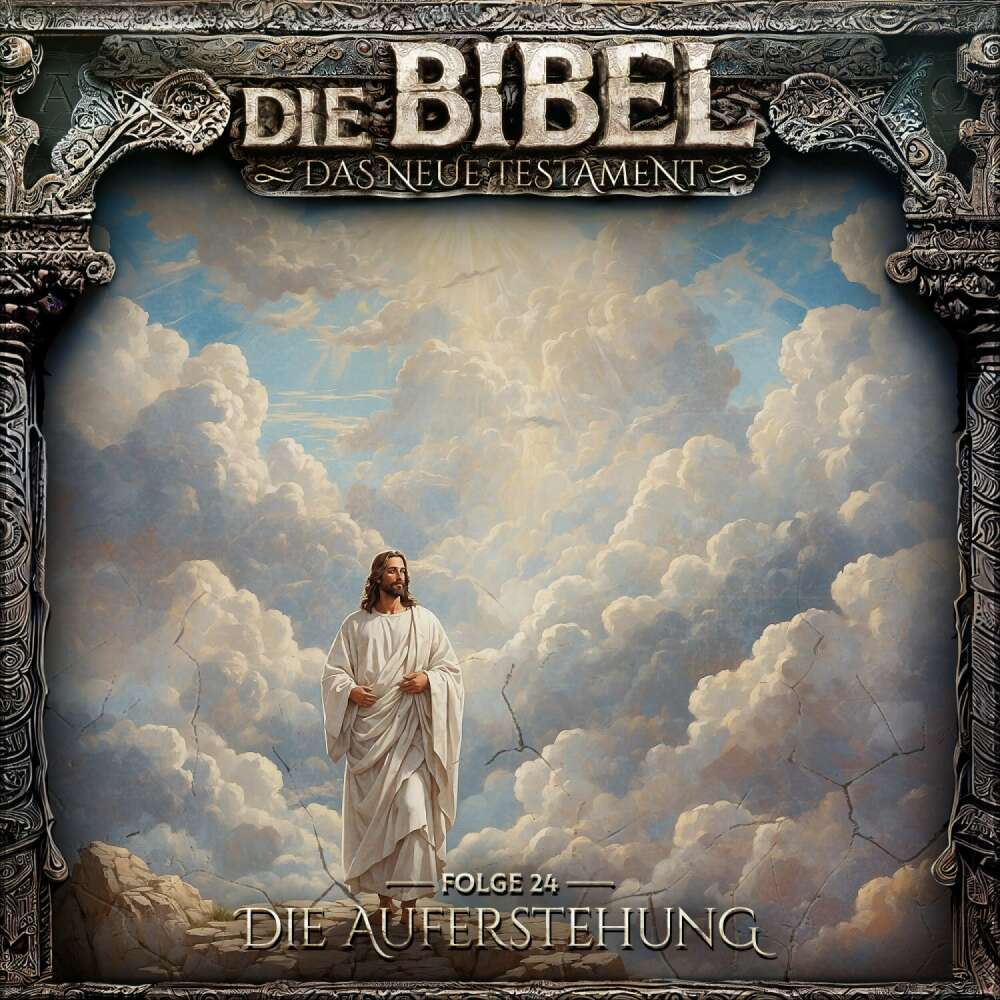 Cover von Die Bibel - Folge 24 - Die Auferstehung