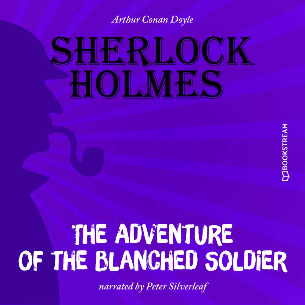 Cover von Sir Arthur Conan Doyle - The Adventure of the Blanched Soldier