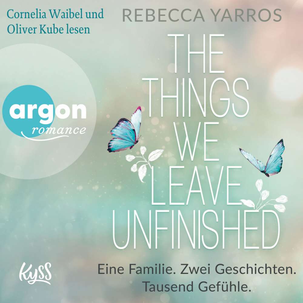 Cover von Rebecca Yarros - The things we leave unfinished - Eine Familie. Zwei Geschichten. Tausend Gefühle.