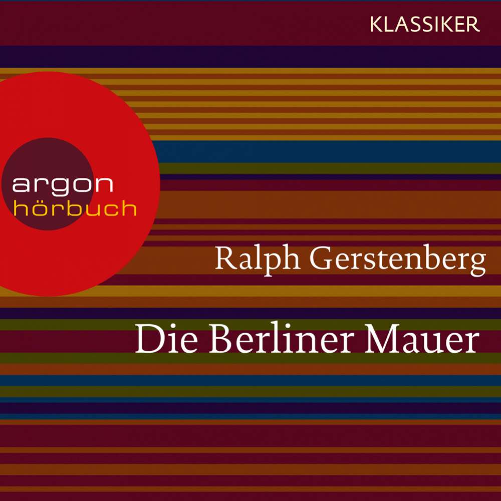 Cover von Ralph Gerstenberg - Die Berliner Mauer - Dichtgemacht und aufgesprengt