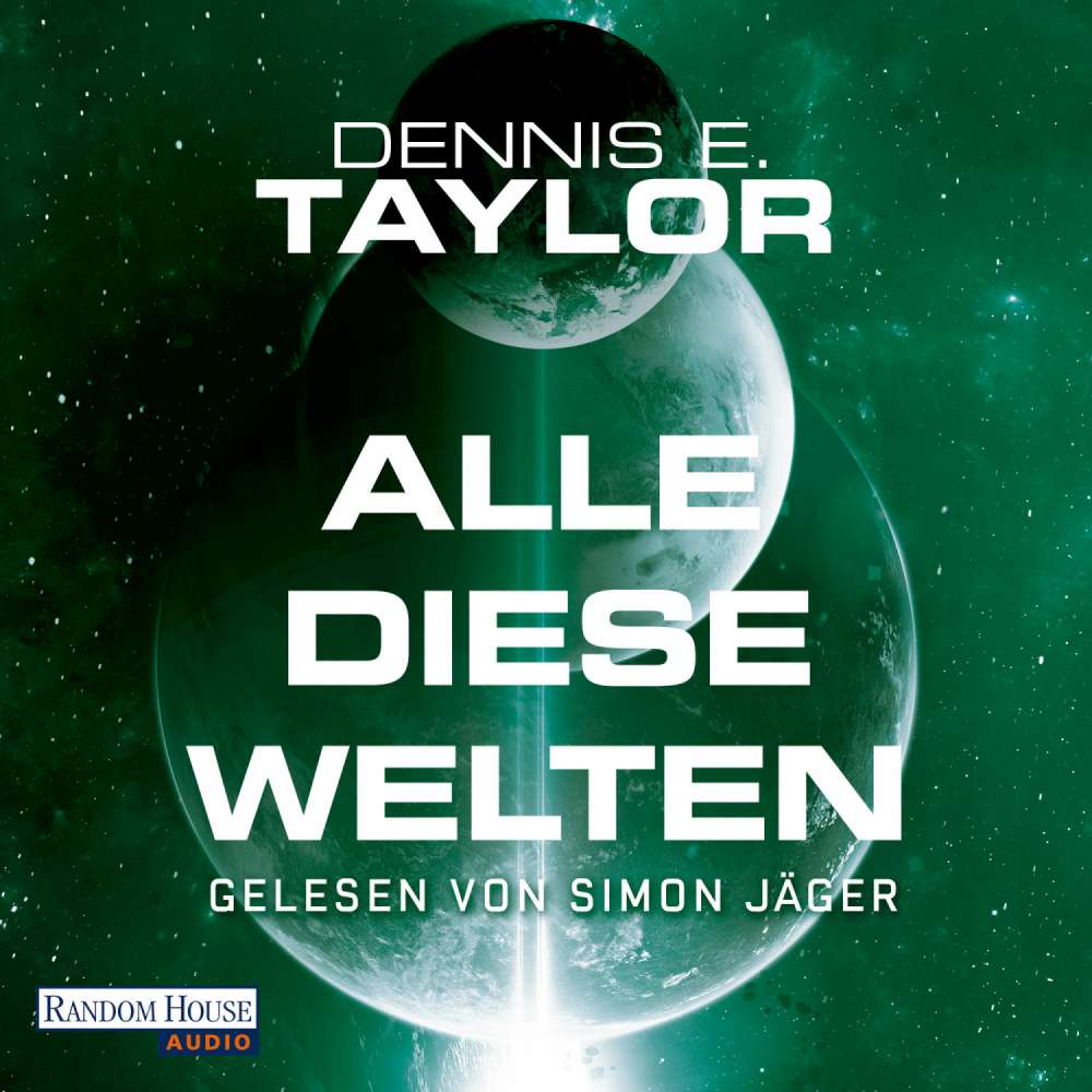 Cover von Dennis E. Taylor - Bobiverse - Band 3 - Alle diese Welten