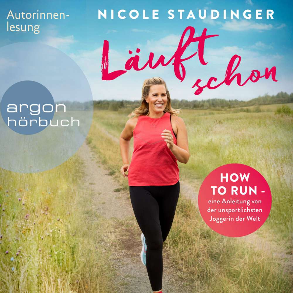 Cover von Nicole Staudinger - Läuft schon! - How to run - eine Anleitung von der unsportlichsten Joggerin der Welt