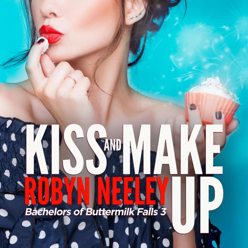 Cover von Robyn Neeley - Bachelors of Buttermilk Falls - Book 3 - Kiss and Make Up