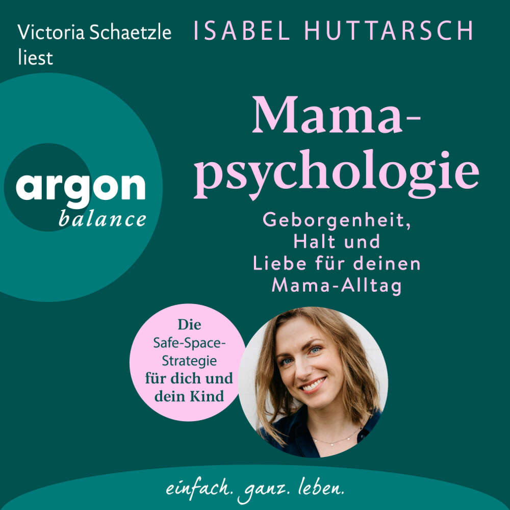 Cover von Isabel Huttarsch - Mamapsychologie - Geborgenheit, Halt und Liebe für deinen Mama-Alltag. Die Safe-Space-Strategie für dich und dein Kind