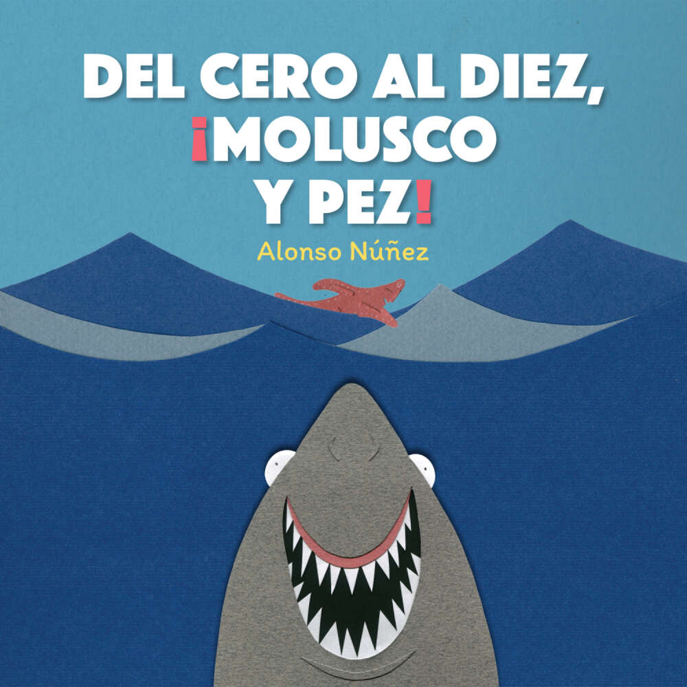 Cover von Alonso Núñez - Del cero al diez, ¡molusco y pez!