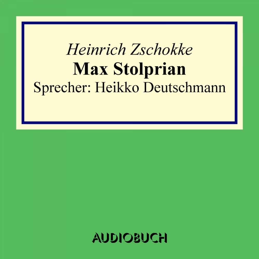 Cover von Heinrich Zschokke - Max Stolprian