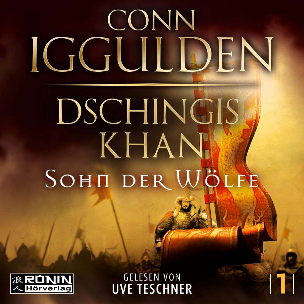 Cover von Conn Iggulden - Dschingis Khan Saga - Band 1 - Dschingis Khan - Sohn der Wölfe