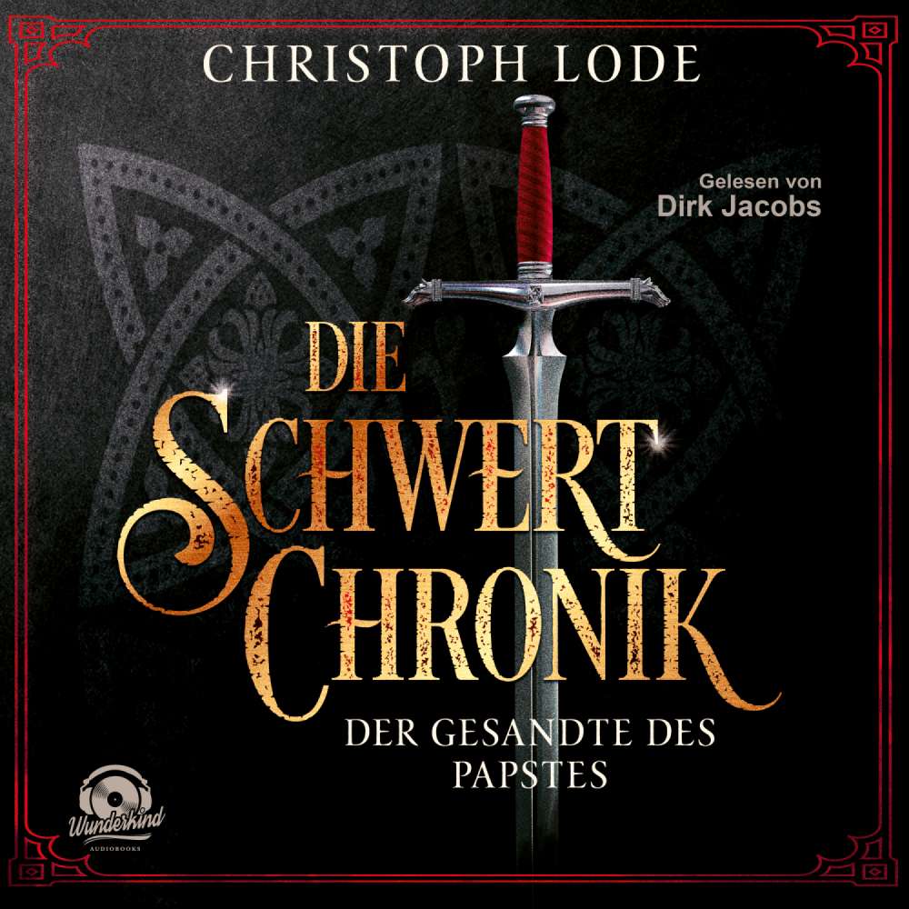Cover von Christoph Lode - Die Schwertchronik: Der Gesandte des Papstes
